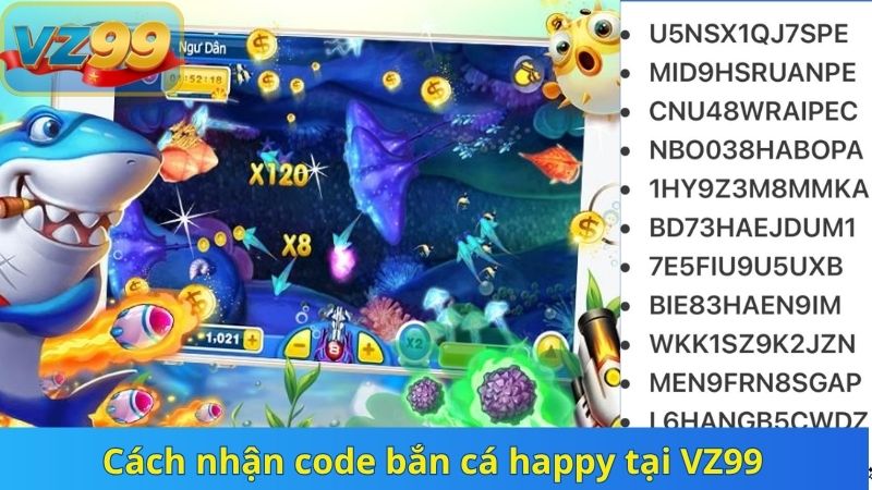 Code Bắn Cá Happy Quà Tặng Đặc Quyền Cho Tay Săn Cá Tại VZ99 3 Cách nhận code bắn cá happy tại VZ99
