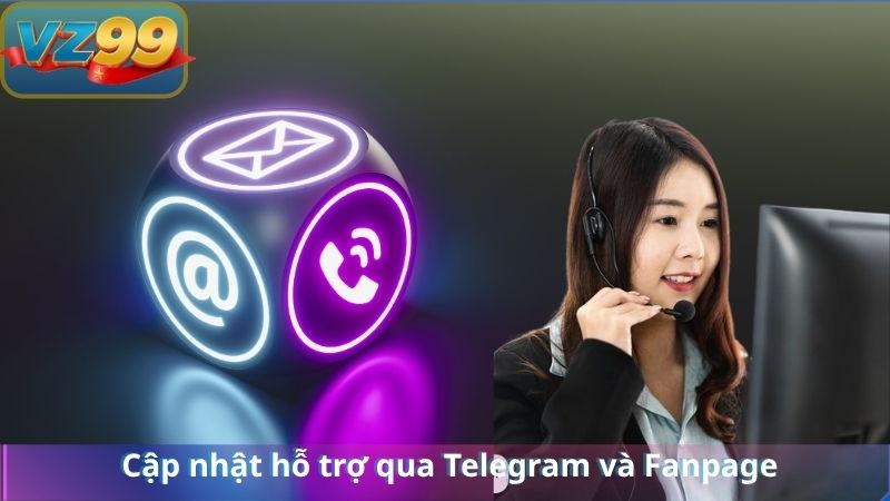 LIÊN HỆ 17 Cập nhật hỗ trợ qua Telegram và Fanpage