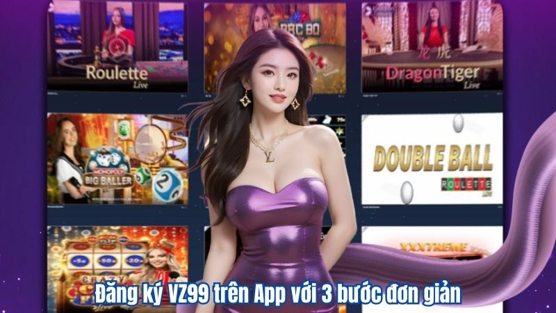 Đăng ký VZ99 trên App với 3 bước đơn giản