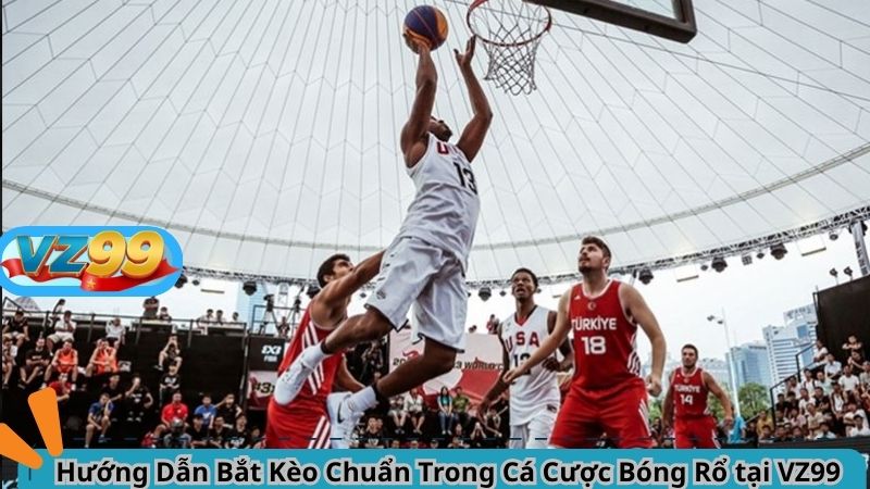Hướng Dẫn Tham Gia Cá Cược Bóng Rổ VZ99 Bắt Kèo Chuẩn Đét 4 Hướng Dẫn Bắt Kèo Chuẩn Trong Cá Cược Bóng Rổ tại VZ99