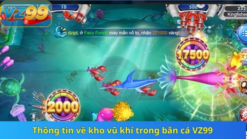 Chia Sẻ Kinh Nghiệm Bắn Cá Ảo Ăn Tiền Thật Tại VZ99 4 Thông tin về kho vũ khí trong bắn cá VZ99